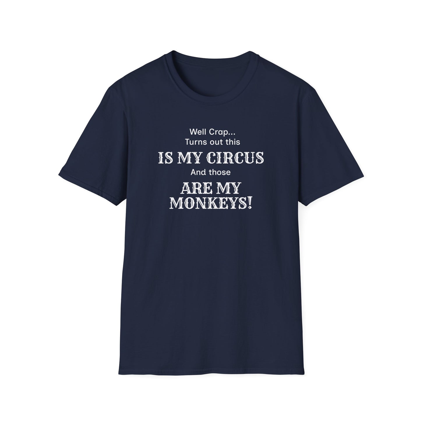 My Circus! - Funny Adult T-Shirt