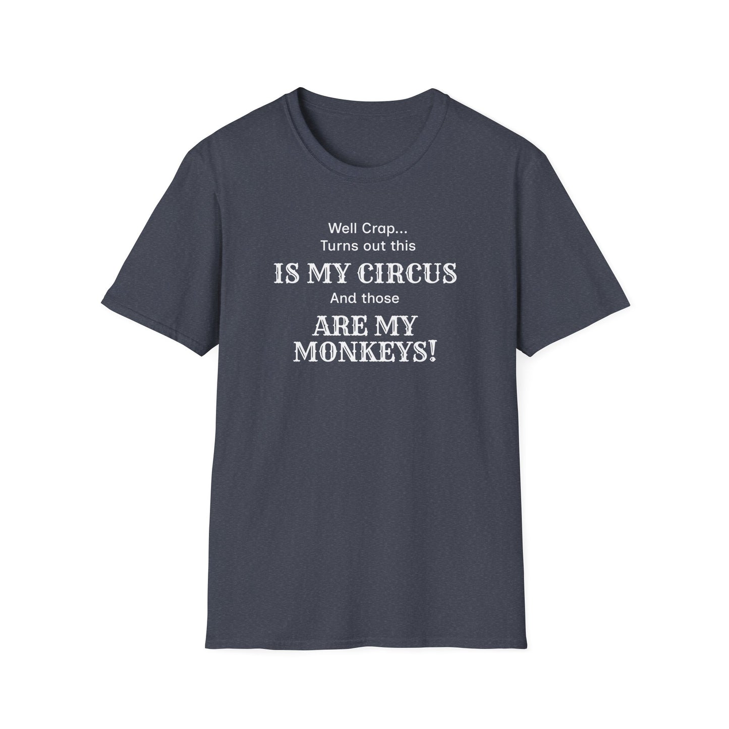 My Circus! - Funny Adult T-Shirt