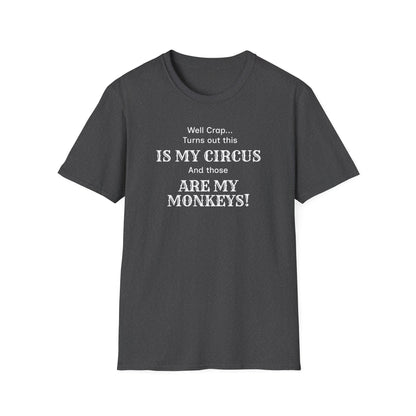My Circus! - Funny Adult T-Shirt