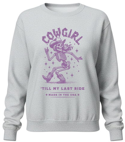 Cowgirl 'Til My Last Ride Sweatshirt
