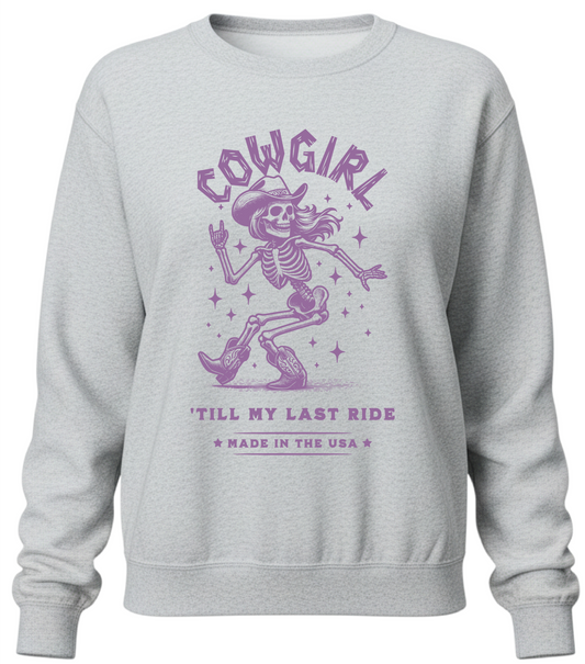 Cowgirl 'Til My Last Ride Sweatshirt